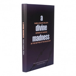 A Divine Madness, History of the Holocaust - Rabbi Avigdor Miller