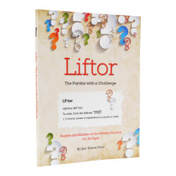 Liftor, The Parsha with a Challenge