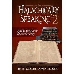 Halachically Speaking 2