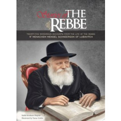 Stories of The Rebbe, R' Menachem Mendel Schneerson of Lubavitch