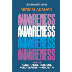 Awareness: The Key to Acceptance, Forgiveness, and Growth