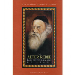 The 	Alter Rebbe - Rabbi Schneur Zalman of Liadi