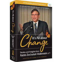 It's All About Change - Rabbi Zechariah Wallerstein