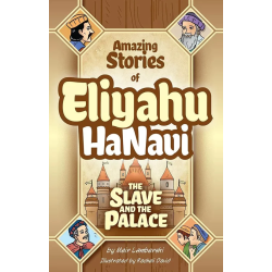 Amazing Stories of Eliyahu HaNavi: The Slave and the Palace